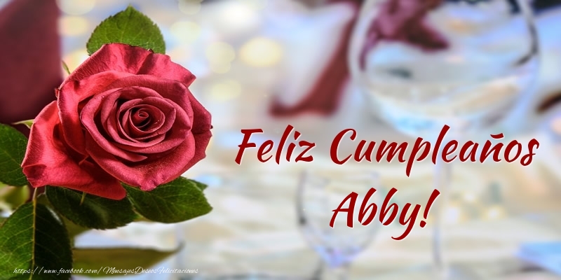 Felicitaciones de cumpleaños - Rosas | Feliz Cumpleaños Abby!