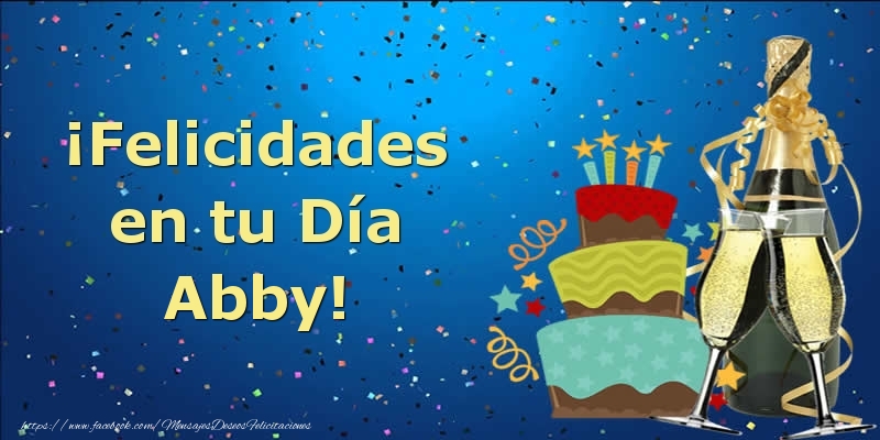 Felicitaciones de cumpleaños - Champán & Tartas | ¡Felicidades en tu Día Abby!