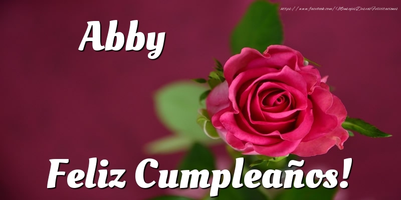 Felicitaciones de cumpleaños - Abby Feliz Cumpleaños!