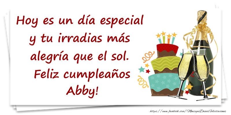 Felicitaciones de cumpleaños - Champán & Tartas | Hoy es un día especial y tu irradias más alegría que el sol. Feliz cumpleaños Abby!