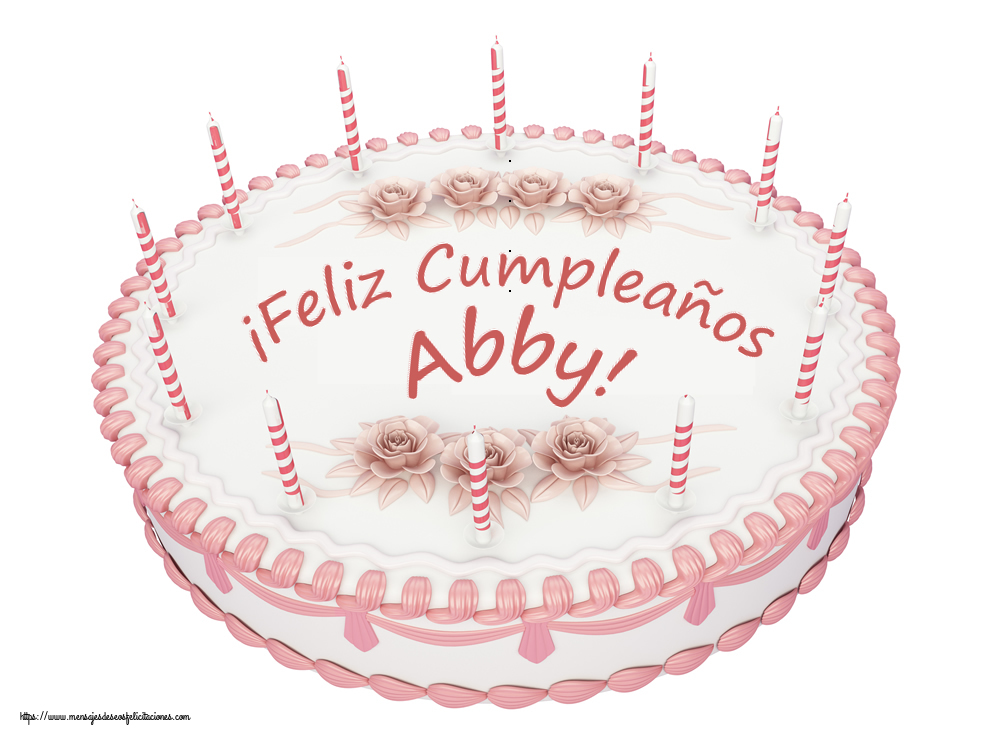 Felicitaciones de cumpleaños -  ¡Feliz Cumpleaños Abby! - Tartas