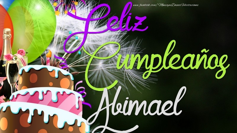 Felicitaciones de cumpleaños - Champán & Globos & Tartas | Feliz Cumpleaños, Abimael