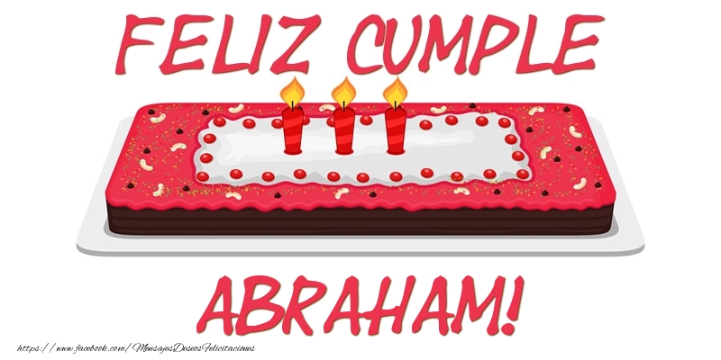 Felicitaciones de cumpleaños - Feliz Cumple Abraham!