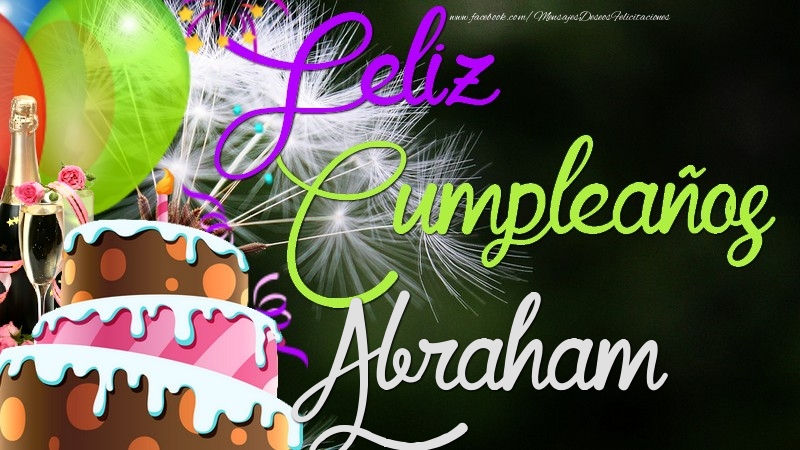 Felicitaciones de cumpleaños - Champán & Globos & Tartas | Feliz Cumpleaños, Abraham