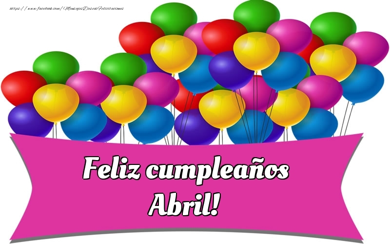 Felicitaciones de cumpleaños - Globos | Feliz cumpleaños Abril!