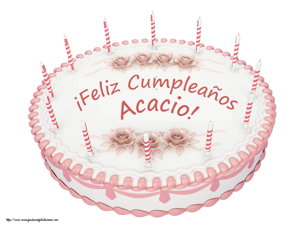 Felicitaciones de cumpleaños - ¡Feliz Cumpleaños Acacio! - Tartas