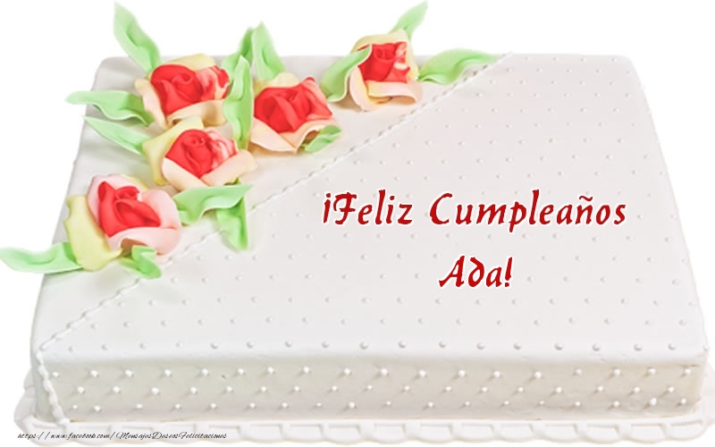 Felicitaciones de cumpleaños - ¡Feliz Cumpleaños Ada! - Tarta