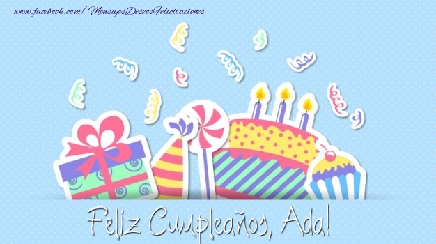 Felicitaciones de cumpleaños - Regalo & Tartas | Feliz Cumpleaños, Ada!