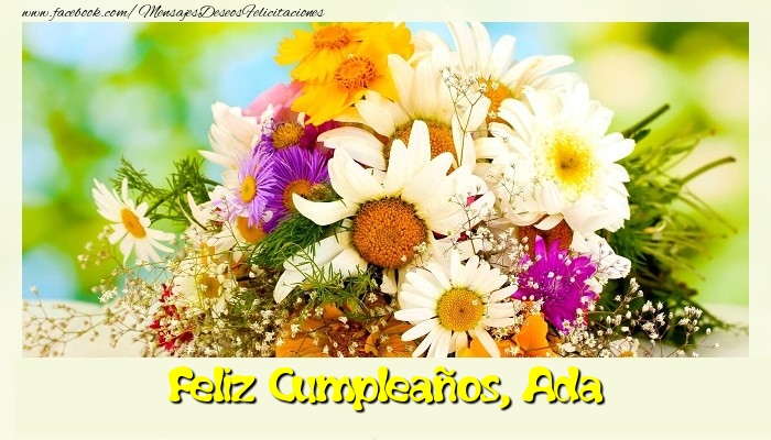 Felicitaciones de cumpleaños - Flores | Feliz Cumpleaños, Ada