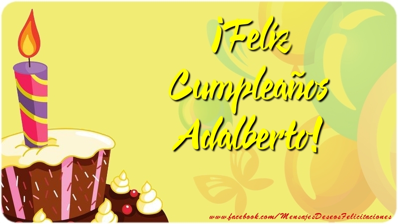 Felicitaciones de cumpleaños - Globos & Tartas | ¡Feliz Cumpleaños Adalberto