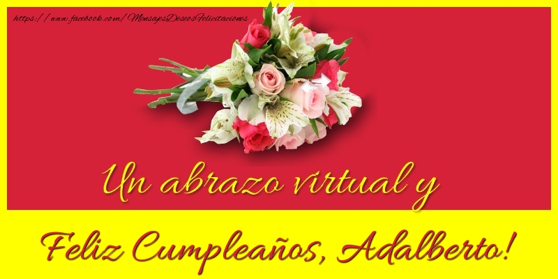 Felicitaciones de cumpleaños - Ramo De Flores | Feliz Cumpleaños, Adalberto!