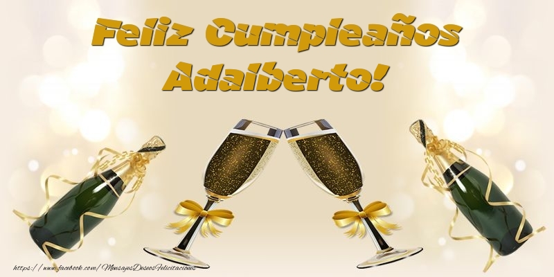 Felicitaciones de cumpleaños - Champán | Feliz Cumpleaños Adalberto!