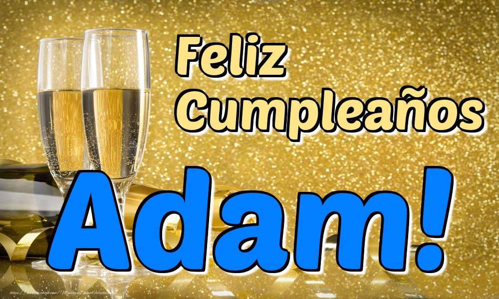 Felicitaciones de cumpleaños - Champán | Feliz Cumpleaños Adam!