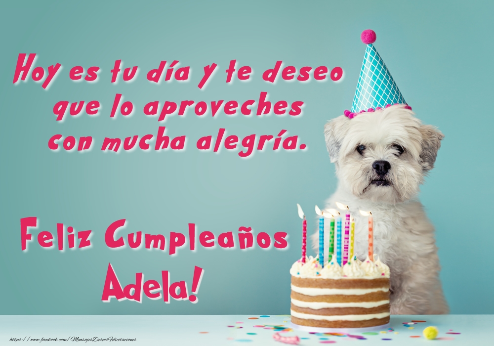 Felicitaciones de cumpleaños - Perrito con tarta: Feliz Cumpleaños Adela!
