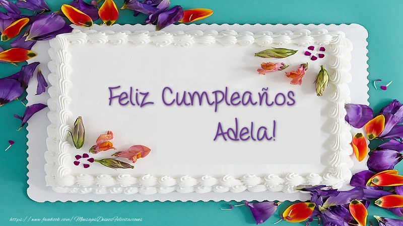Felicitaciones de cumpleaños - Tarta Feliz Cumpleaños Adela!