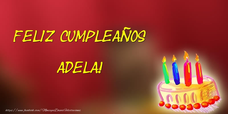 Felicitaciones de cumpleaños - Feliz cumpleaños Adela!