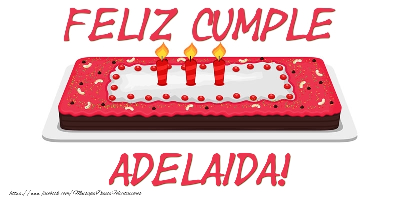  Felicitaciones de cumpleaños - Tartas | Feliz Cumple Adelaida!