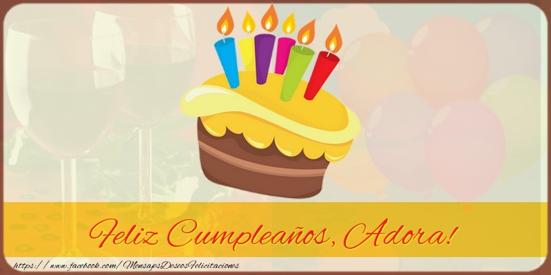 Felicitaciones de cumpleaños - Feliz Cumpleaños, Adora!
