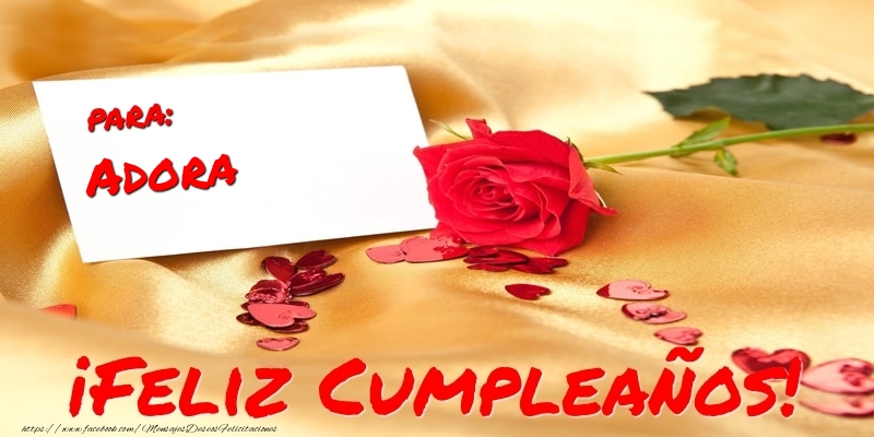 Felicitaciones de cumpleaños - Corazón & Rosas | para: Adora ¡Feliz Cumpleaños!