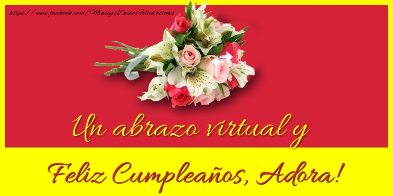 Felicitaciones de cumpleaños - Ramo De Flores | Feliz Cumpleaños, Adora!