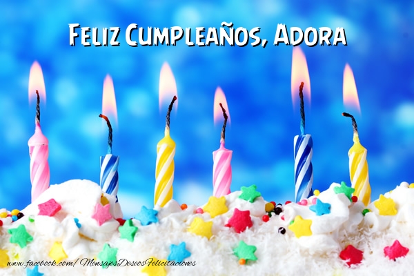 Felicitaciones de cumpleaños - Feliz Cumpleaños, Adora !