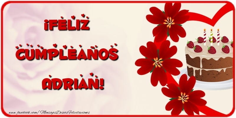 Felicitaciones de cumpleaños - Flores & Tartas | ¡Feliz Cumpleaños Adrian