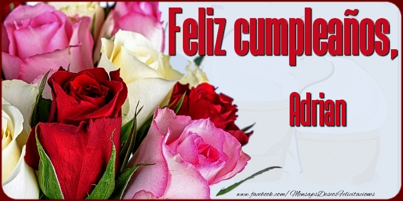 Felicitaciones de cumpleaños - Rosas | Feliz Cumpleaños, Adrian!