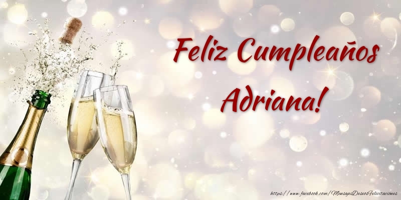 Felicitaciones de cumpleaños - Champán | Feliz Cumpleaños Adriana!