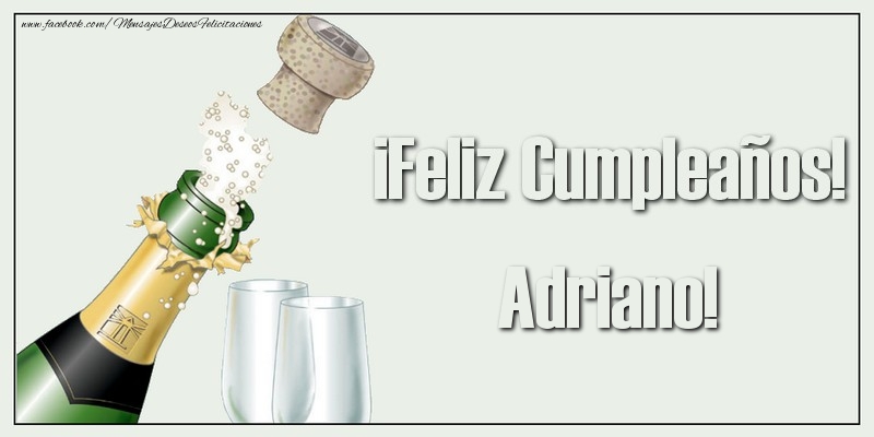 Felicitaciones de cumpleaños - Champán | ¡Feliz Cumpleaños! Adriano!