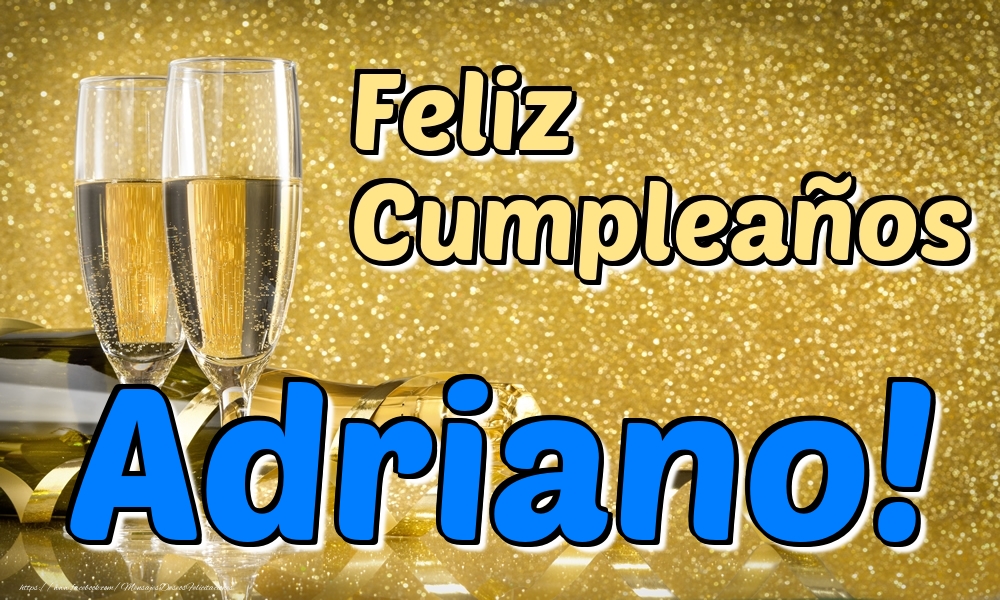 Felicitaciones de cumpleaños - Champán | Feliz Cumpleaños Adriano!
