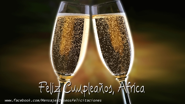 Felicitaciones de cumpleaños - Champán | ¡Feliz cumpleaños, Africa!