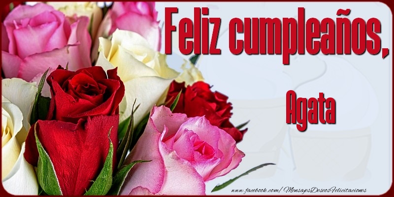 Felicitaciones de cumpleaños - Rosas | Feliz Cumpleaños, Agata!