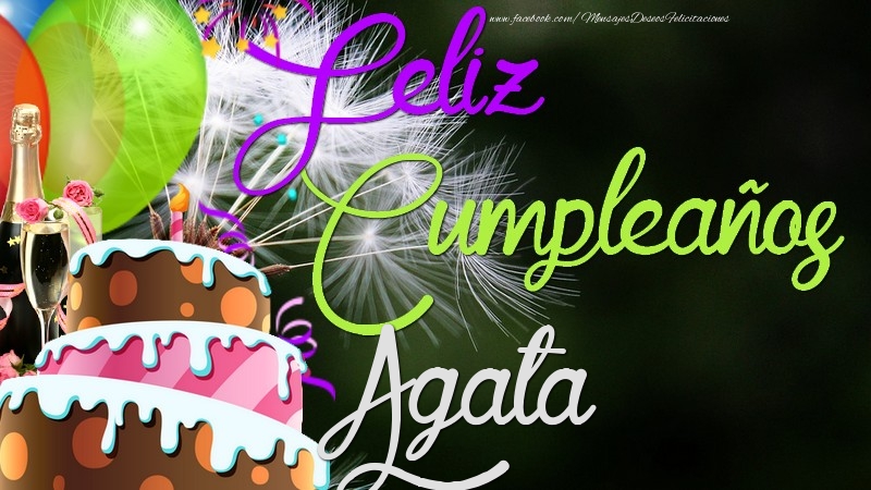 Felicitaciones de cumpleaños - Champán & Globos & Tartas | Feliz Cumpleaños, Agata