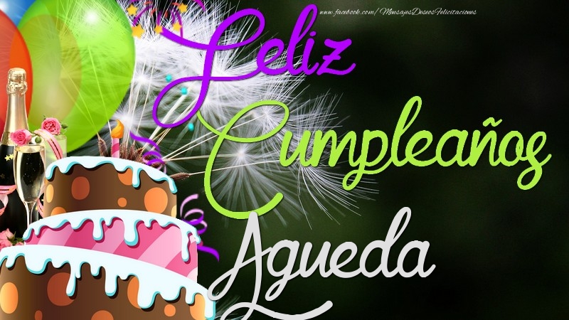 Felicitaciones de cumpleaños - Champán & Globos & Tartas | Feliz Cumpleaños, Agueda
