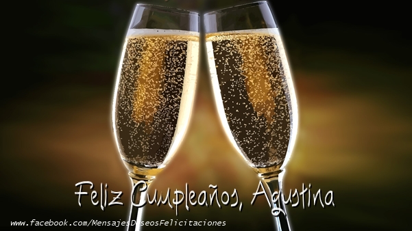Felicitaciones de cumpleaños - Champán | ¡Feliz cumpleaños, Agustina!
