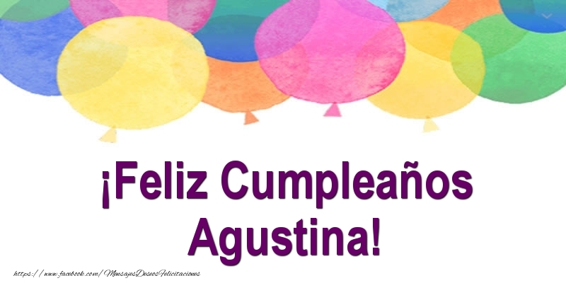 Felicitaciones de cumpleaños - ¡Feliz Cumpleaños Agustina!