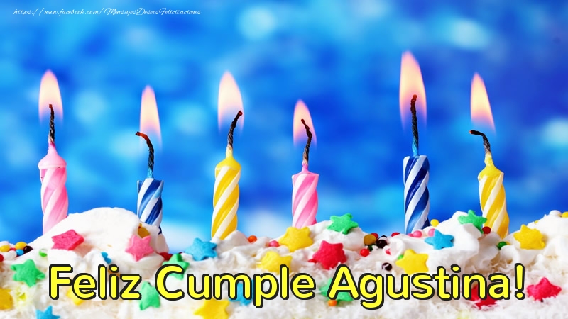 Felicitaciones de cumpleaños - Tartas & Vela | Feliz Cumple Agustina!