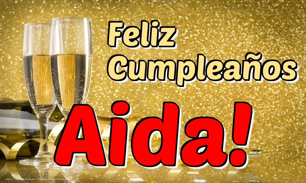 Felicitaciones de cumpleaños - Champán | Feliz Cumpleaños Aida!