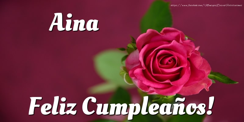 Felicitaciones de cumpleaños - Rosas | Aina Feliz Cumpleaños!