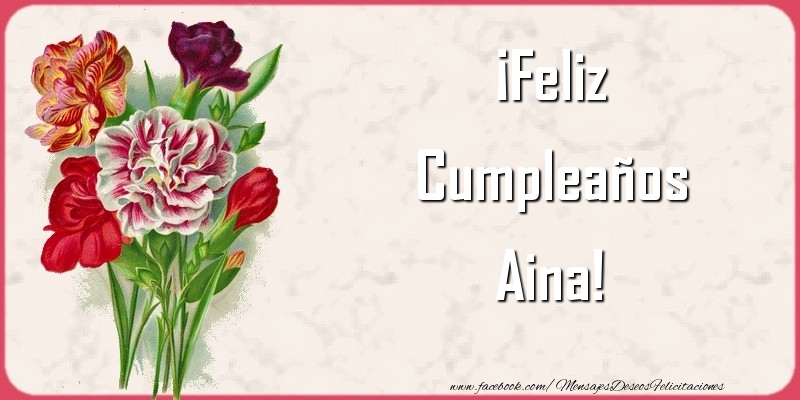Felicitaciones de cumpleaños - Flores | ¡Feliz Cumpleaños Aina