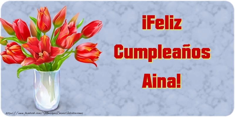  Felicitaciones de cumpleaños - Flores | ¡Feliz Cumpleaños Aina