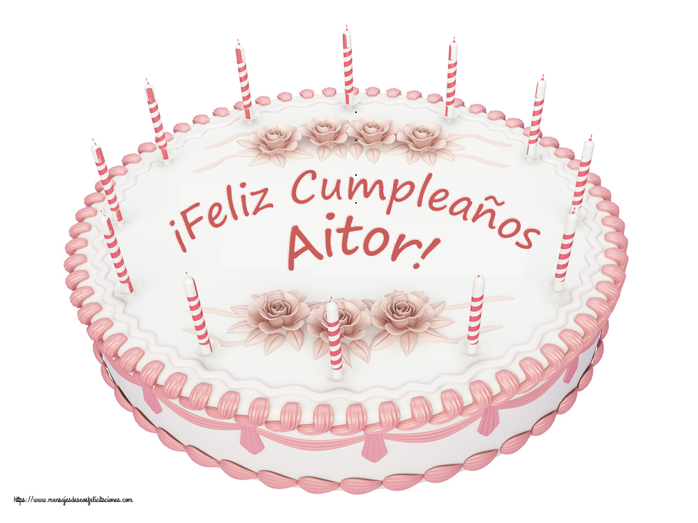 Felicitaciones de cumpleaños - ¡Feliz Cumpleaños Aitor! - Tartas
