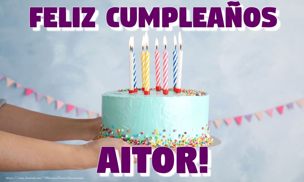 Felicitaciones de cumpleaños - Feliz Cumpleaños Aitor!