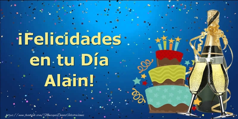 Felicitaciones de cumpleaños - Champán & Tartas | ¡Felicidades en tu Día Alain!