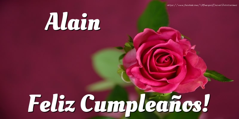 Felicitaciones de cumpleaños - Alain Feliz Cumpleaños!