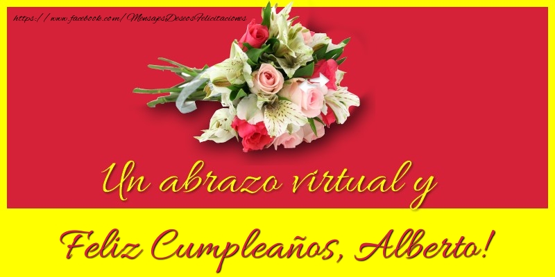 Felicitaciones de cumpleaños - Ramo De Flores | Feliz Cumpleaños, Alberto!