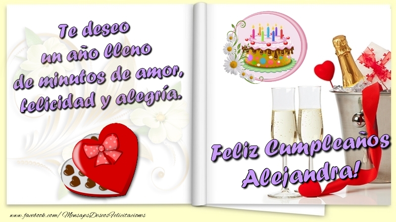 Felicitaciones de cumpleaños - Te deseo un año lleno de minutos de amor, felicidad y alegría. Feliz Cumpleaños Alejandra