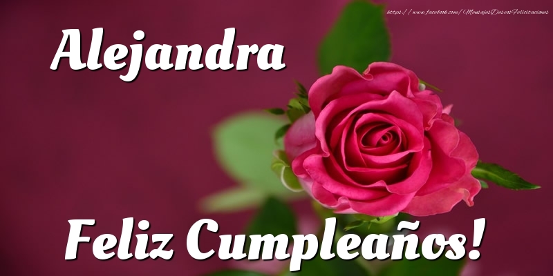 Felicitaciones de cumpleaños - Alejandra Feliz Cumpleaños!
