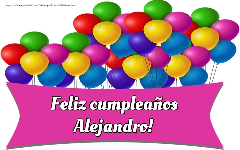 Felicitaciones de cumpleaños - Feliz cumpleaños Alejandro!