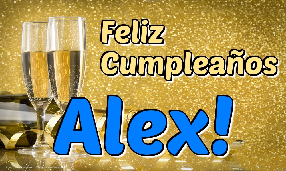 Felicitaciones de cumpleaños - Champán | Feliz Cumpleaños Alex!